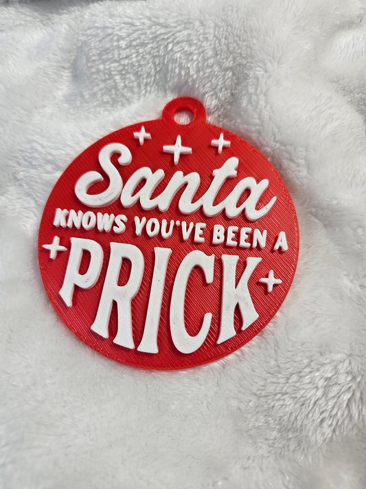 Santa Knows you've been a prick Christmas ornament